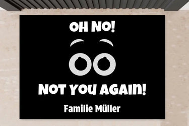 Lustige Fußmatte - Oh No: Not you again!